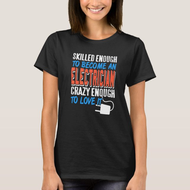 T-shirt Assez Compétent Pour Devenir Un Cool Électricien R (Devant)