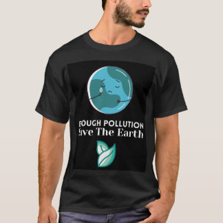 T-SHIRT ASSEZ DE POLLUTION SAUVENT LA TERRE !