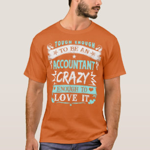 T-shirt Assez Difficile Pour Être Comptable Assez Fou Pour
