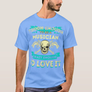 T-shirt Assez Difficile Pour Être Un Musicien Assez Fou Po
