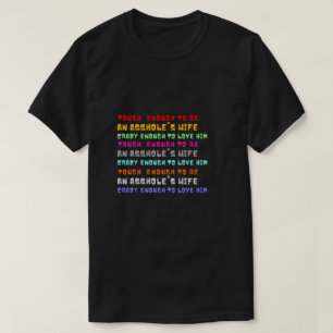 T-shirt Assez dur pour être une femme d'Asshole assez foll