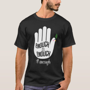 T-shirt Assez Est Assez Dove Peace Hand Wear Anti Gun Vio