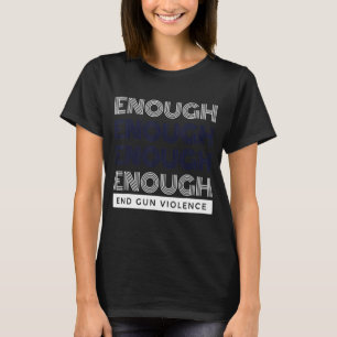 T-shirt Assez Fin De La Violence Des Armes À Feu Pas De Jo