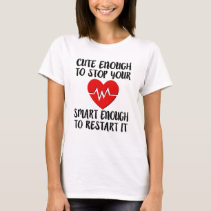 T-shirt Assez mignon pour arrêter votre coeur, assez Smar