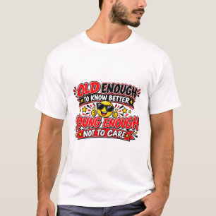 T-shirt Assez vieux pour savoir mieux
