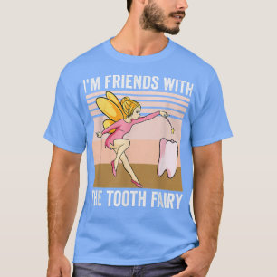 T-shirt Assistant Dentaire Im Amis Avec La Dent Fairy D