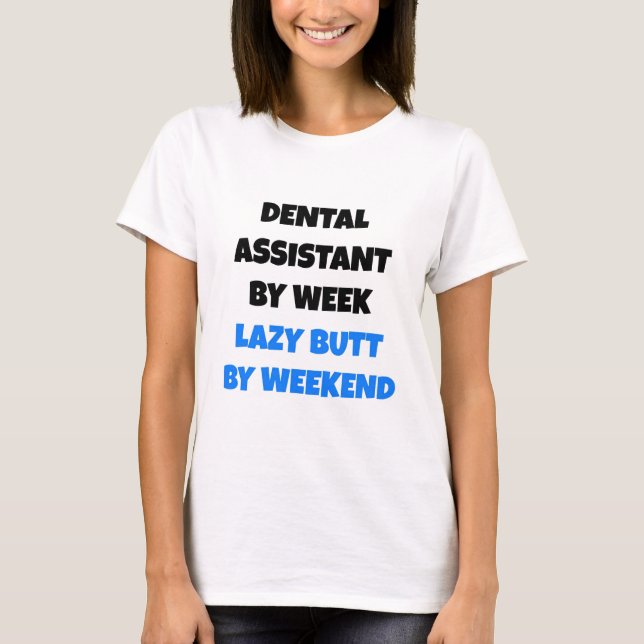 T-shirt Assistant dentaire Lazy Butt (Devant)