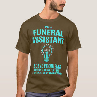 T-shirt Assistant funéraire I Résoudre des problèmes Cadea