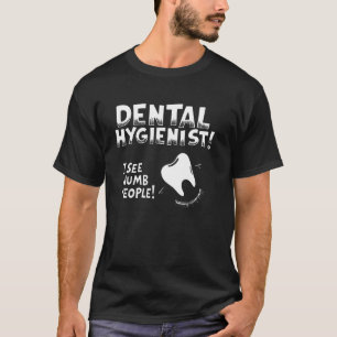 T-shirt Assistante dentaire Je vois des gens engourdis Drô