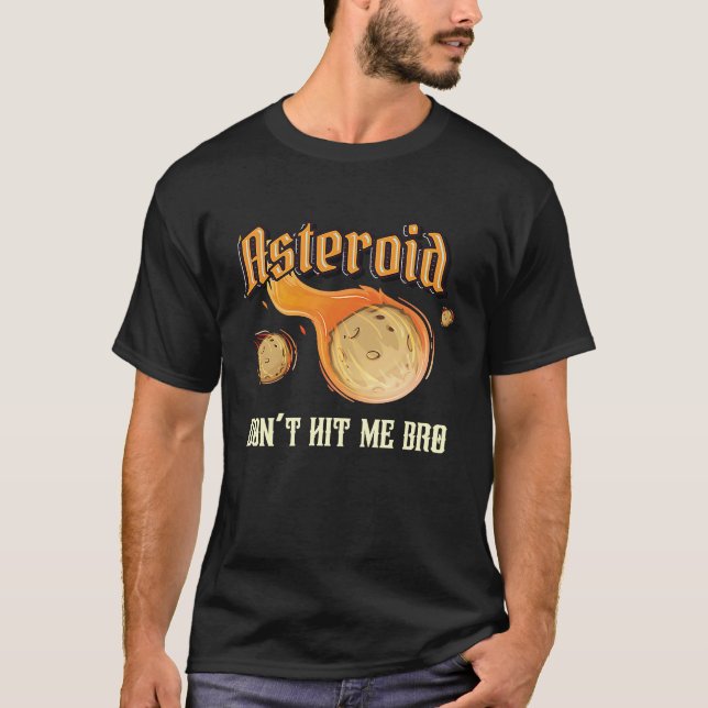 T-shirt Asteroid Don't Hit Me Bro Meteor Rock Asteroid (Devant)