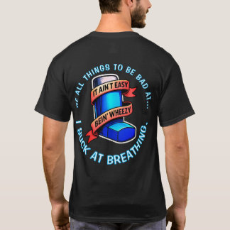 T-shirt Asthme - Ce n'est pas facile d'être sifflant.