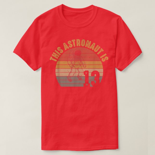 T-shirt Astronaut 13th Birthday 13 Year Old Galay Space Pl (Design devant)