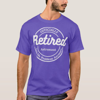 T-shirt Astronaut Retired Offically 2022 funy sarcastic re
