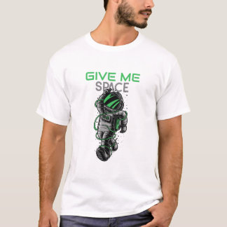 T-shirt Astronaute Drôle Donnez-Moi De L'Espace Mauvaise J