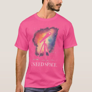 T-shirt Astronome Astronome J'ai besoin du télescope spati