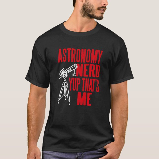 T-shirt Astronomy Nerd Yup That's Me Retro   Present (Devant)