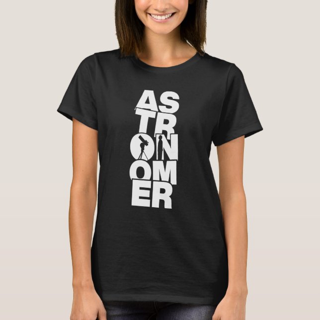 T-shirt Astronomy Profession Job Work - Astronomer_1 (Devant)