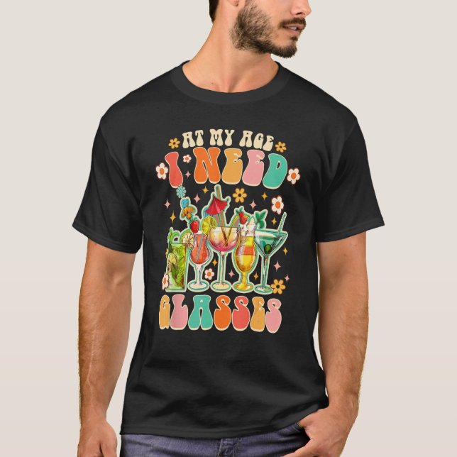 T-shirt At My Age I Need Glasses  Cocktail  Wine Drinking (Devant)