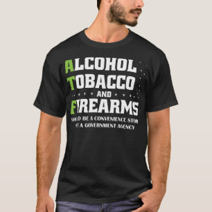T-shirt ATF Alcool Tabac et armes à feu Drôle Boire