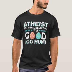 T-shirt Athée, Mais Croyant Toujours En Une Bonne Chasse A