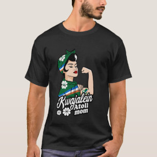 T-shirt Atoll de Kwajalein Maman Fortes Racines de Kwajale