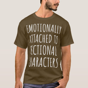 T-shirt Attaché Émotionnellement À Des Caractères De Ficti