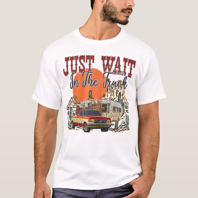 T-shirt Attendez Dans Le Chauffeur Du Désert Du Camion, Hi (Devant)