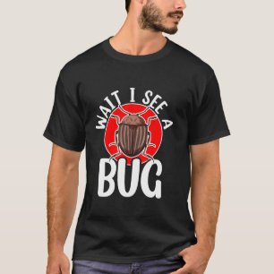 T-shirt Attendez De Voir Un Entomol De Chasseur D'Insectes