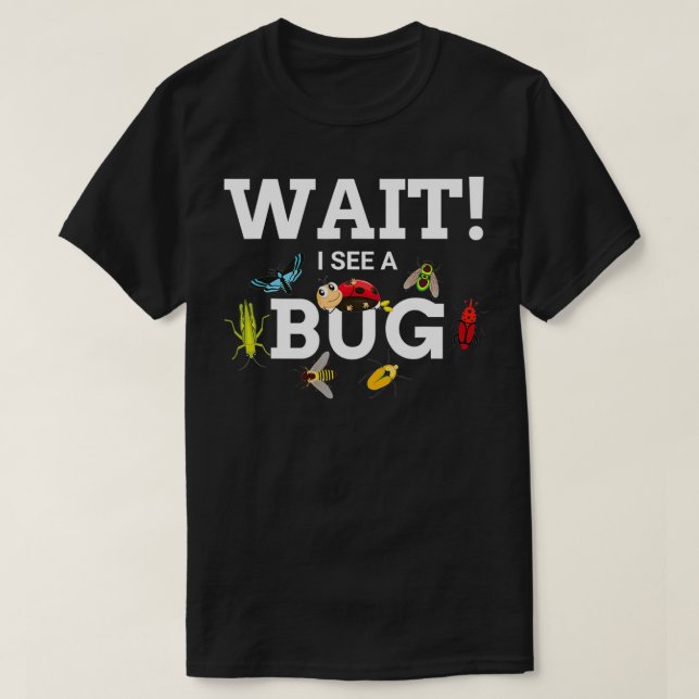 T-shirt Attendez de voir une Entomologie de bugs Drôle Ent (Design devant)