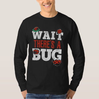 T-shirt Attendez Il Y A Un Bug Entomologie Insecte Coccine
