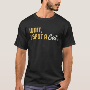 T-shirt Attendez, je repère un chat Chat