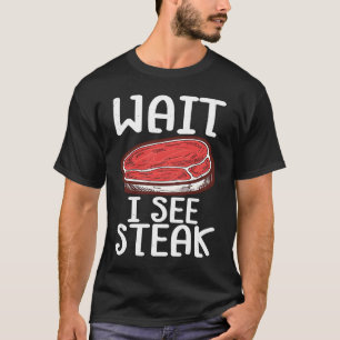 T-shirt Attendez je vois steak steak cru viande nourriture