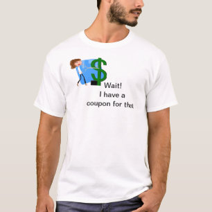 T-shirt Attendez, j'ont un bon pour cela