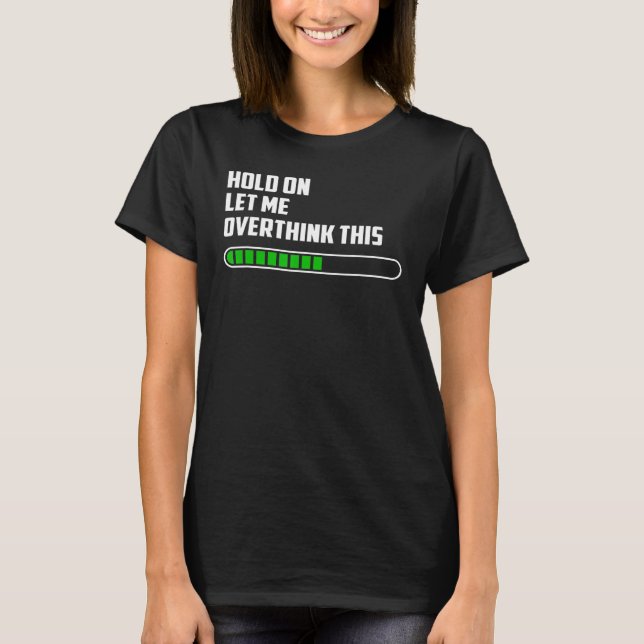 T-shirt Attendez, laissez-moi réfléchir à ça, maman amusan (Devant)
