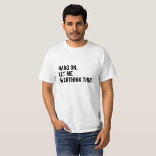 T-shirt Attendez. Permettez-moi de revenir sur cette quest