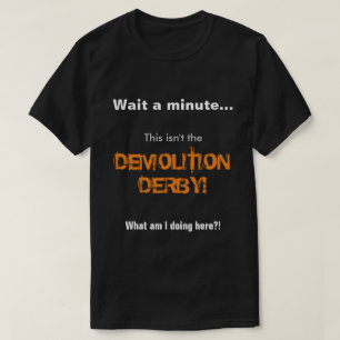 T-shirt Attendez un minuscule… Ce n'est pas la démolition