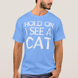 T-shirt Attends, je vois un chat