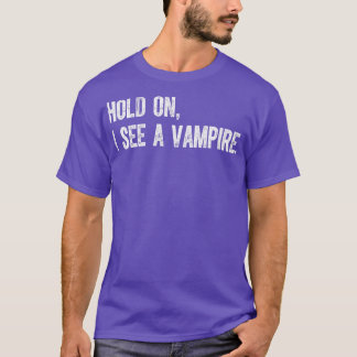 T-shirt Attends, Je Vois Un Vampire