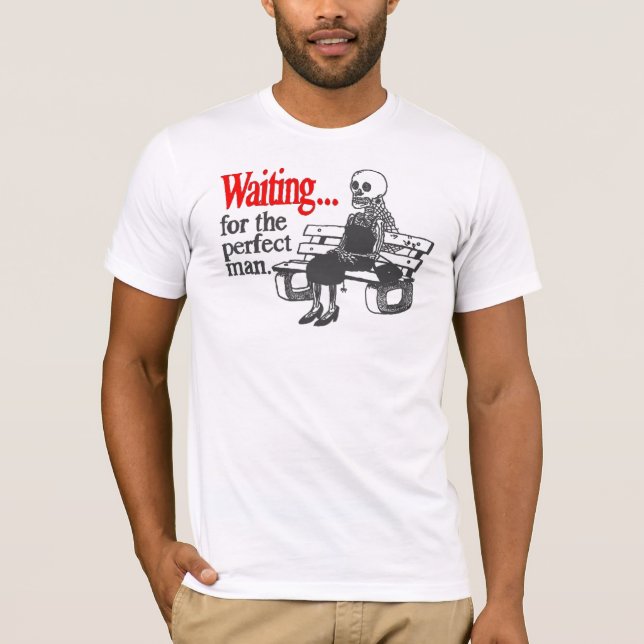 T-shirt Attente de l'homme parfait (Devant)