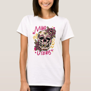 T-shirt Attention à votre propre utérus