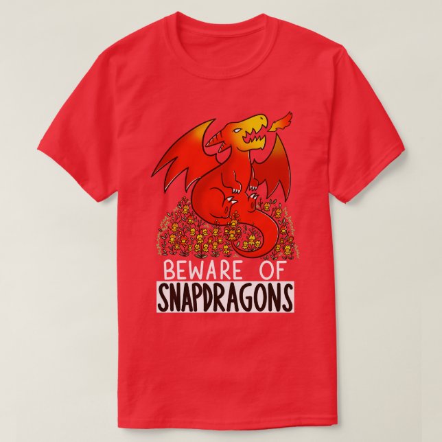 T-shirt Attention aux snapdragons (Design devant)
