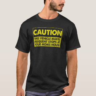 T-shirt Attention Ce Véhicule Fait Des Arrêts Fréquents À