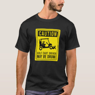 T-shirt Attention Conducteur De Voiturette De Golf Peut Êt