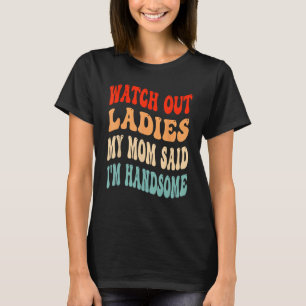 T-shirt Attention Dames Ma mère dit que je suis beau Gr dr