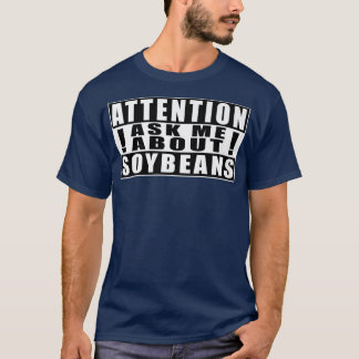 T-shirt Attention Demandez-Moi À Propos De Soja Farmer Cit