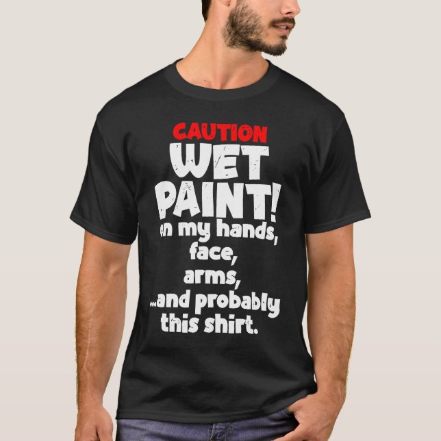 T-shirt Attention Douleur Humide Maison Peintre Peinture P (Devant)