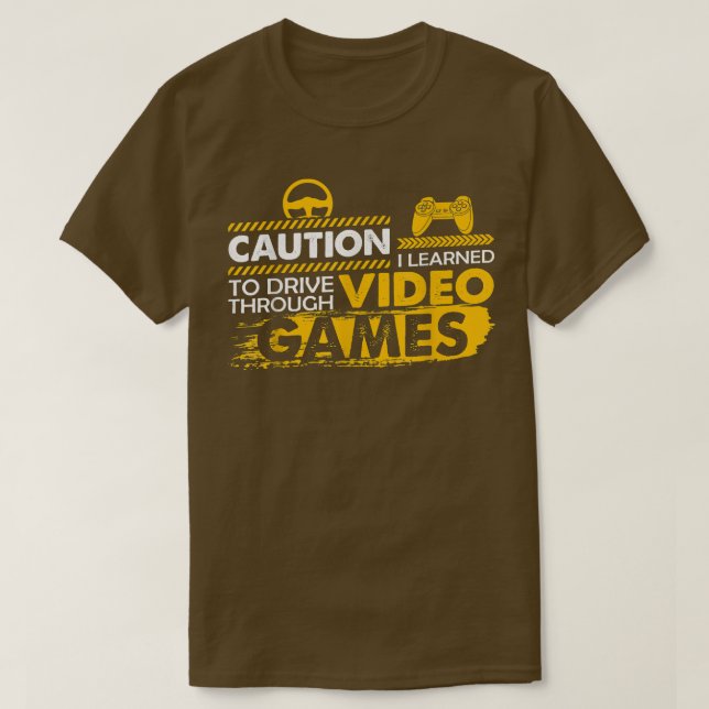 T-shirt Attention Drôle J'Ai Appris À Conduire Par Vidéo G (Design devant)