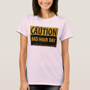 T-shirt ATTENTION Drôle Mauvais Cheveux Jour Signal d'aver