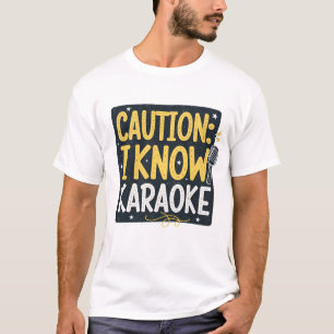 T-shirt Attention : Je connais le karaoké