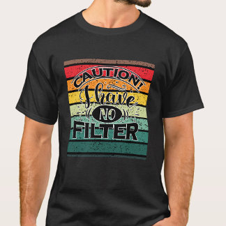 T-SHIRT ATTENTION ! JE N'AI PAS DE FILTRES